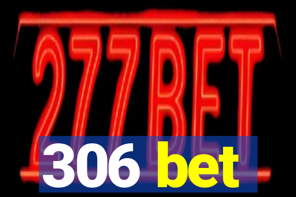 306 bet